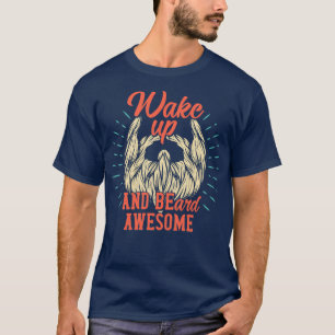 Wake Up And Beard Awesome Classic TShirt
