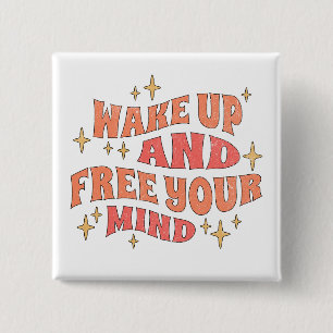 Wake Up and Free your Mind 15 Cm Square Badge