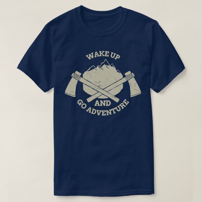 Wake up and go adventure T-Shirt (Design Front)