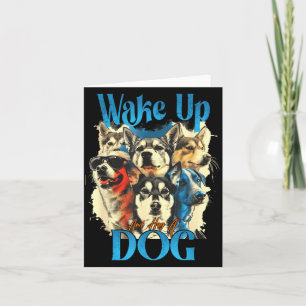 Wake Up And Hug A Dog, Funny Motivation Dog Quote, Card