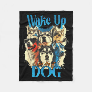 Wake Up And Hug A Dog, Funny Motivation Dog Quote, Fleece Blanket