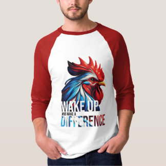 WAKE UP AND MAKE A DIFFERENCE T-Shirt