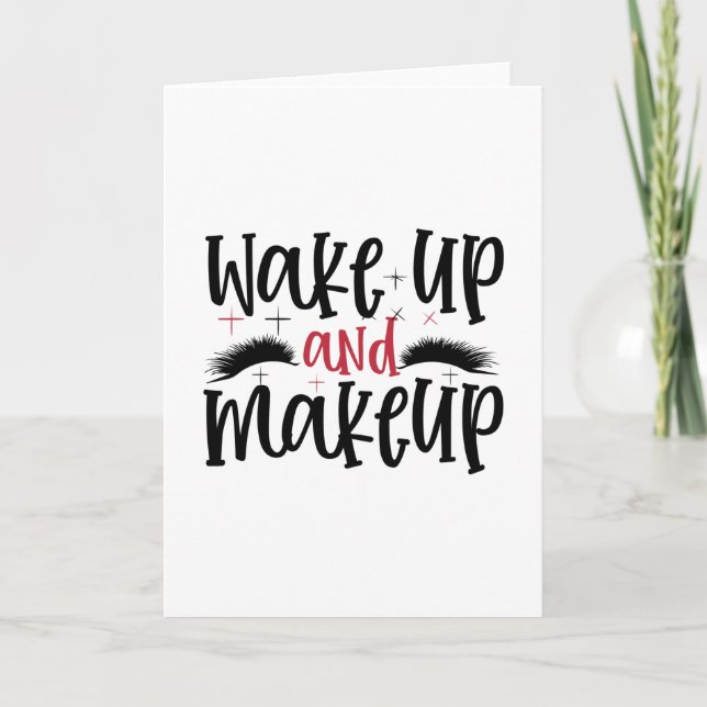 Wake up and makeup - Makeup quote Card (Front)