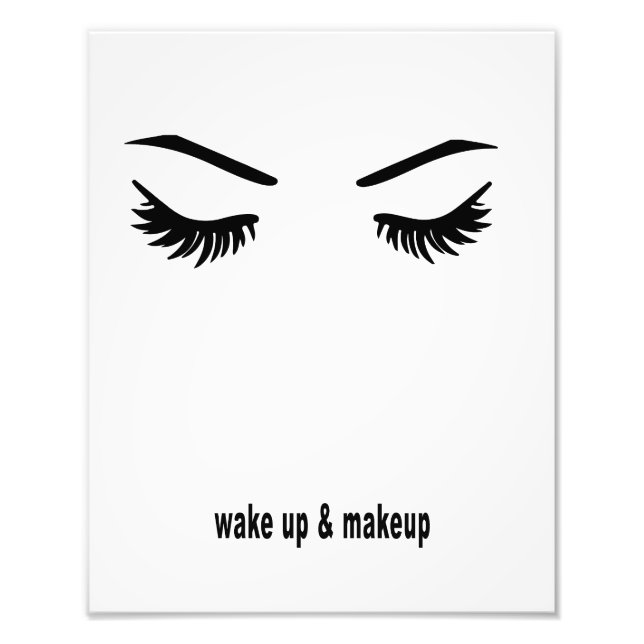 Wake up and makeup photo print (Front)