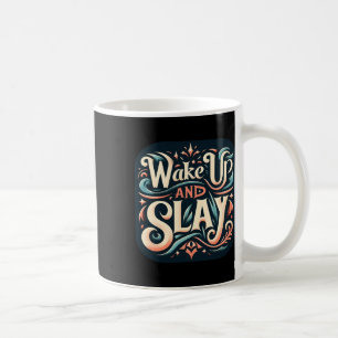 Wake Up And Slay Coffee Mug
