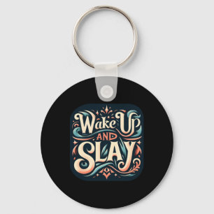 Wake Up And Slay  Key Ring