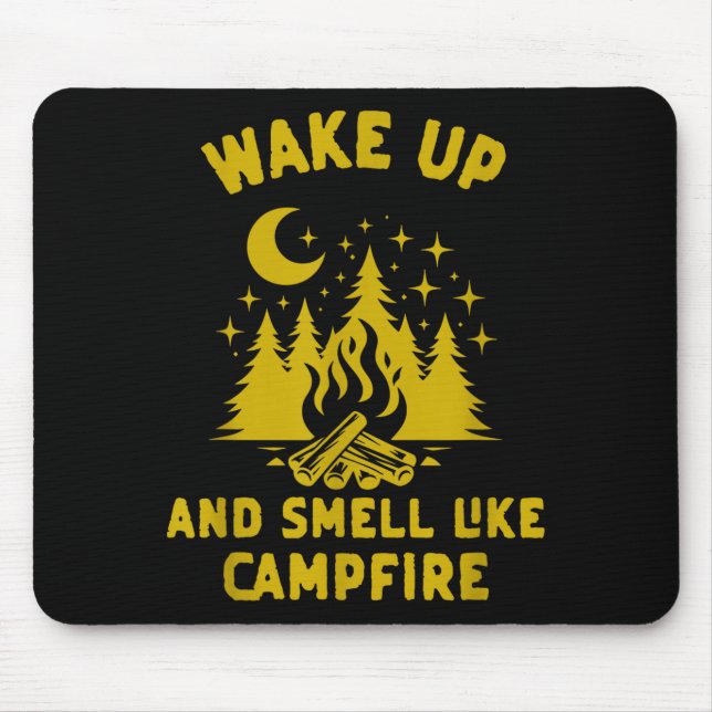Wake up and smell like campfire funny camping mouse pad (Front)