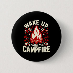 Wake Up And Smell The Campfire Camping 6 Cm Round Badge