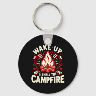 Wake Up And Smell The Campfire Camping Key Ring