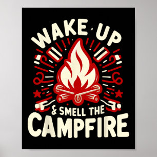 Wake Up And Smell The Campfire Camping Poster