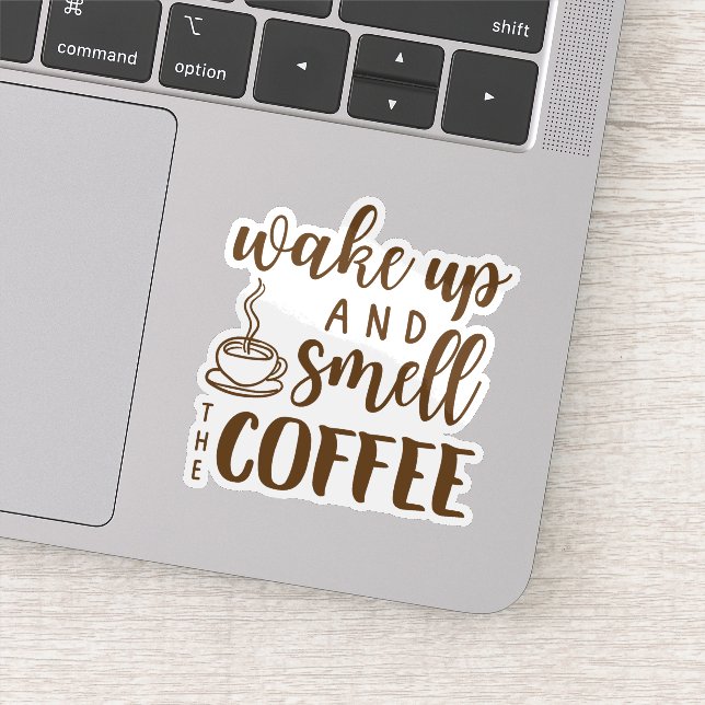 Wake Up and Smell the Coffee (Detail)