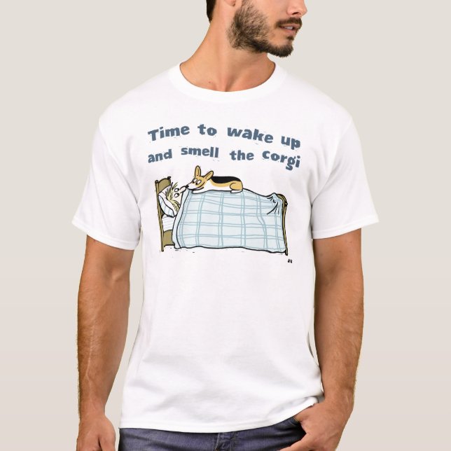 Wake Up and Smell the Corgi | Funny Dog Lover's T-Shirt (Front)