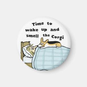 Wake Up and Smell the Corgi Magnet