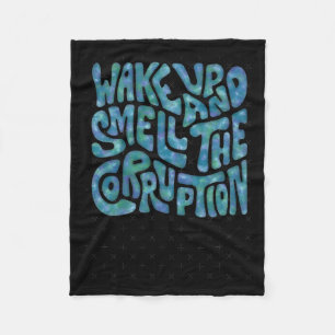 Wake Up And Smell The Corruption Word Art 1 Fleece Blanket