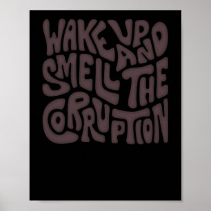 Wake Up And Smell The Corruption Word Art Poster