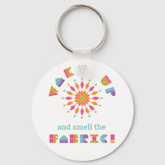 Wake Up and Smell the Fabric Quilt Quote Key Ring