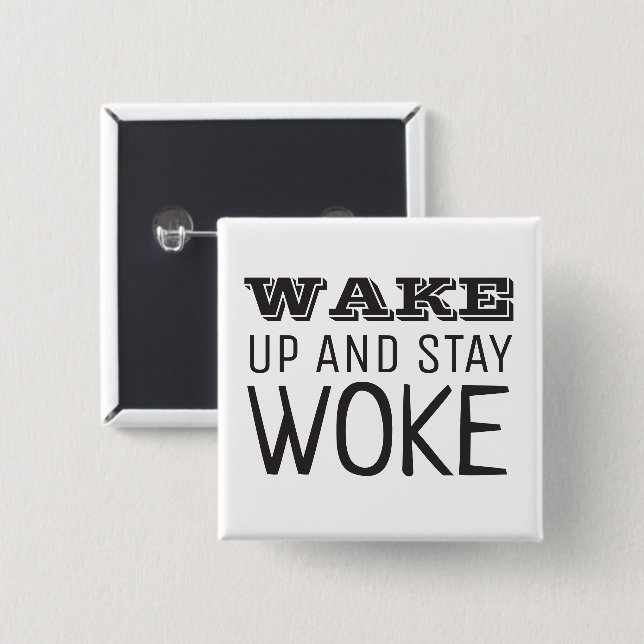 Wake up and Stay Woke 15 Cm Square Badge (Front & Back)
