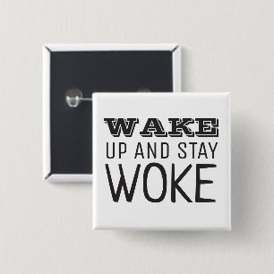 Wake up and Stay Woke 15 Cm Square Badge