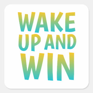 Wake Up and Win Motivational Typography Square Sticker