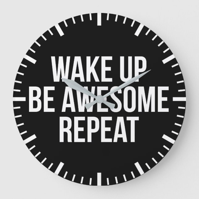 Wake Up, Be Awesome, Repeat - Inspirational Large Clock (Front)