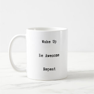 Wake Up Be Awesome Repeat Mug