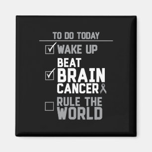 Wake Up Beat Brain Cancer Rule the World Magnet