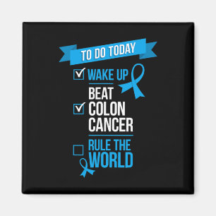 Wake Up Beat Colon Cancer Rule The World 1  Magnet