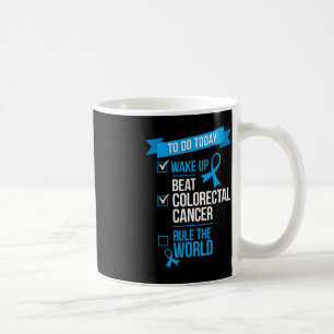 Wake Up Beat Colourectal Cancer Rule the World Coffee Mug