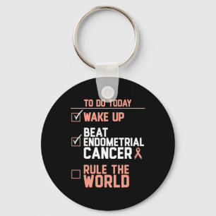 Wake Up Beat Endometrial Cancer Rule the World Key Ring