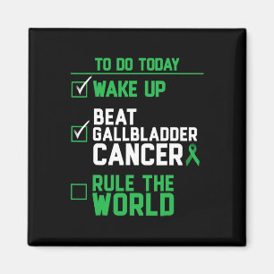 Wake Up Beat Gallbladder Cancer Rule The World  Magnet
