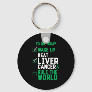 Wake Up Beat Liver Cancer Rule The World Key Ring