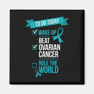 Wake Up Beat Ovarian Cancer Rule The World 1  Magnet