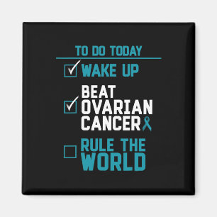 Wake Up Beat Ovarian Cancer Rule The World  Magnet