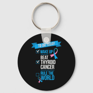 Wake Up Beat Thyroid Cancer Rule the World Key Ring