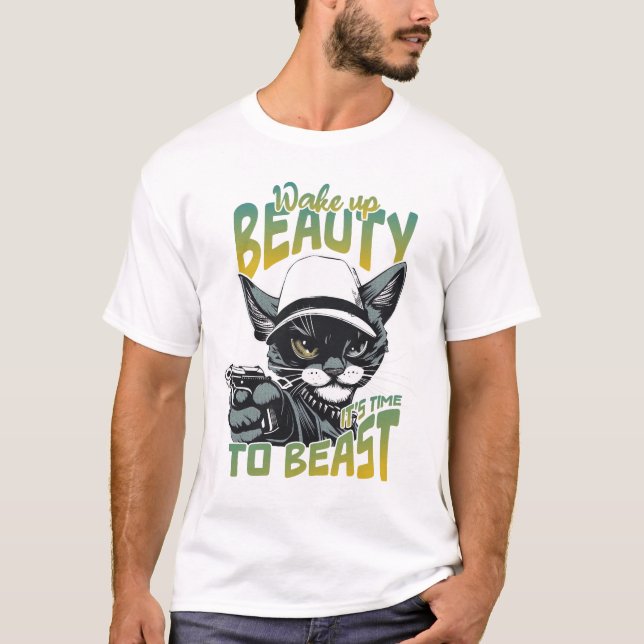 Wake Up Beauty It's Time To Beast T-Shirt (Front)