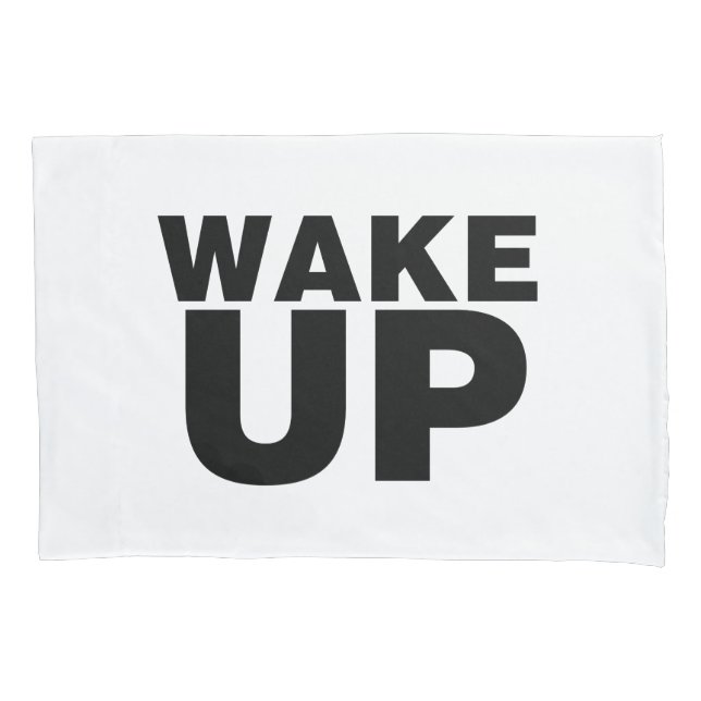 Wake Up Black Pillowcase (Front)