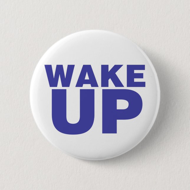 Wake Up Blue 6 Cm Round Badge (Front)