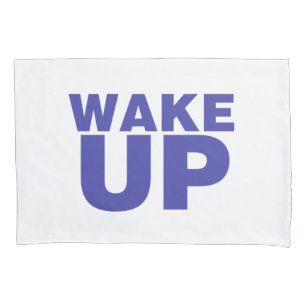 Wake Up Blue Pillowcase