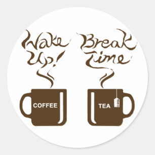 Wake up! break time classic round sticker