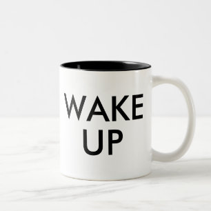 Wake Up   Fun Humor Slogan Tea Coffee Mug