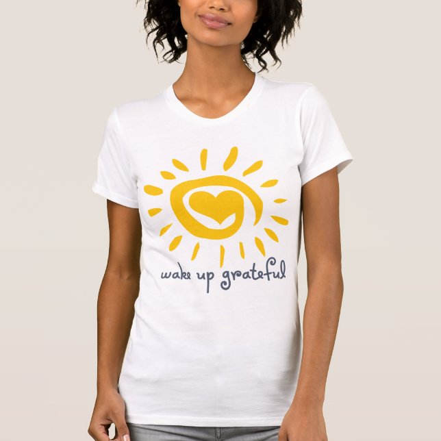 Wake Up Grateful T-Shirt (Front)