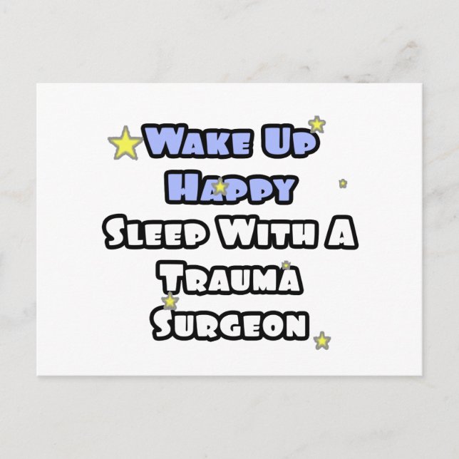 Wake Up Happy...Sleep With a Trauma Surgeon Postcard (Front)