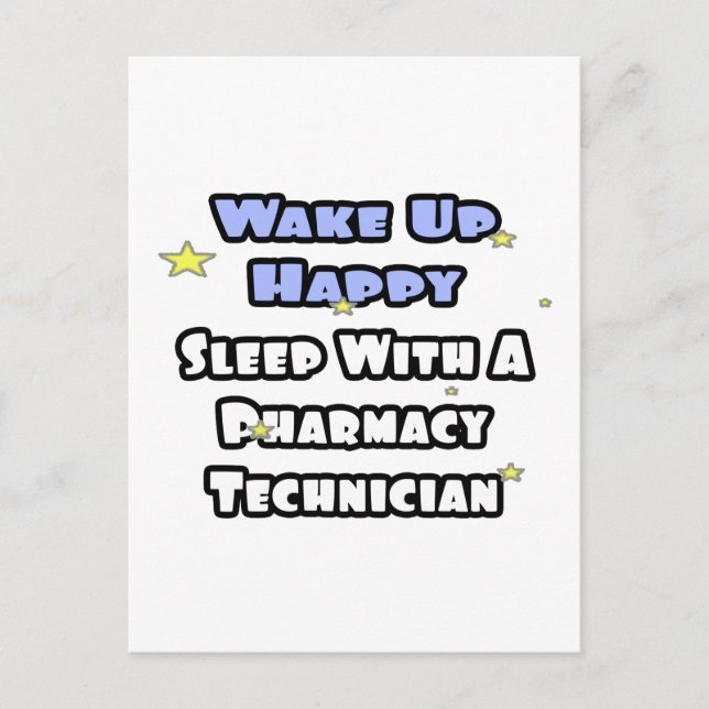 Wake Up Happy .. Sleep With Pharmacy Tech Postcard (Front)