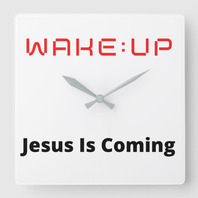 WAKE:UP Jesus Is Coming Square Wall Clock (Front)