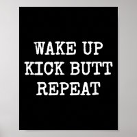 Wake Up Kick Butt Repeat Motivation 
