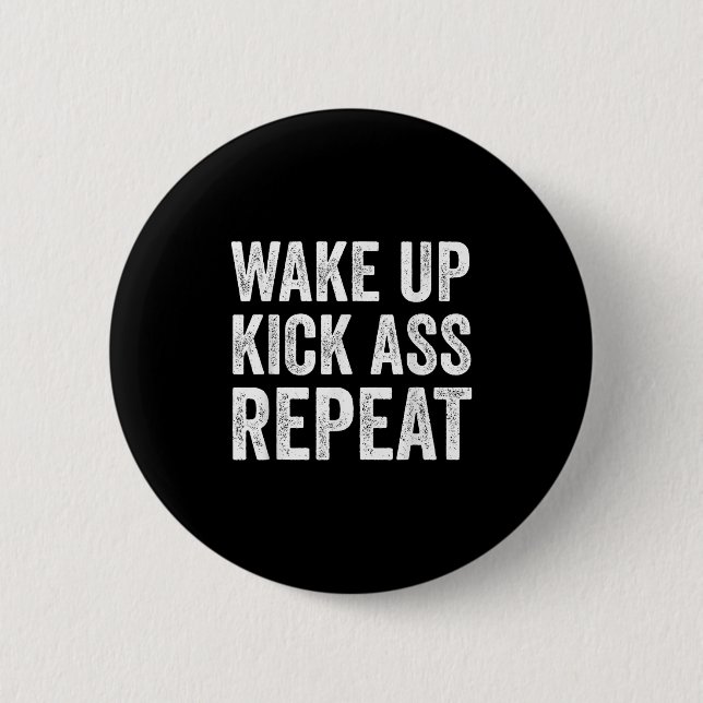Wake Up Kick Repea,funny Quote Workout Motivation  6 Cm Round Badge (Front)