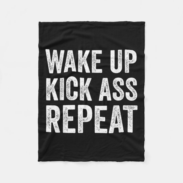 Wake Up Kick Repea,funny Quote Workout Motivation  Fleece Blanket (Front)