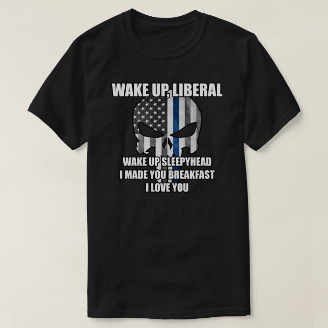 Wake Up Liberal Sticker T-Shirt (Design Front)