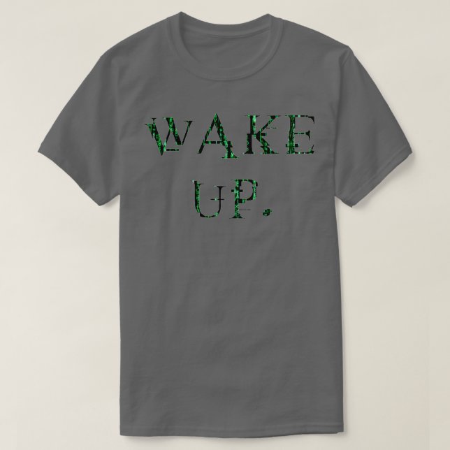 Wake up Matrix T-Shirt (Design Front)