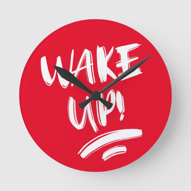 Wake Up! Nice Design Text Round Clock (Front)